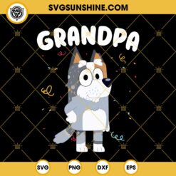 Grandpa Bluey SVG, Bluey Family SVG, Grandpa SVG