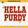 Hella Purdy SVG, San Francisco 49ers Super Bowl 2024 SVG PNG EPS DXF File