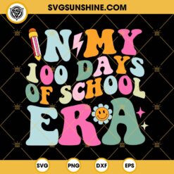 In My 100 Days Of School Era SVG, Happy 100th Day Of School SVG, Smiley Back To School SVG