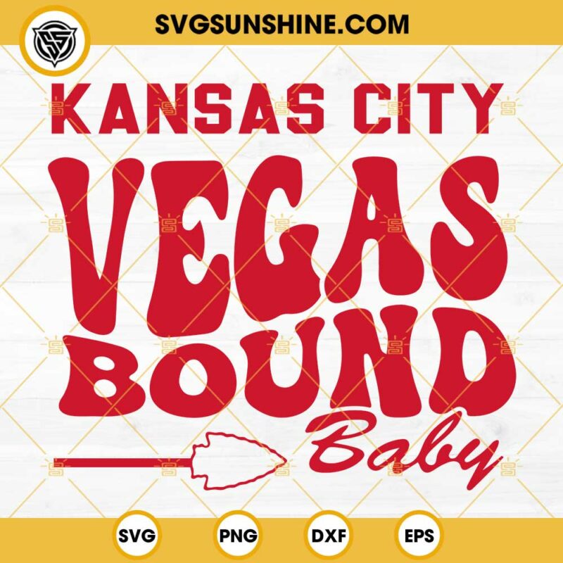 Kansas City Vegas Bound Baby SVG, Kansas City Chiefs Super Bowl 2024 ...
