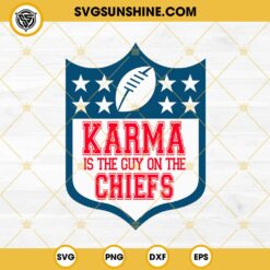 Karma Is The Guy On The Chiefs SVG, Kansas City Chiefs SVG PNG EPS DXF File