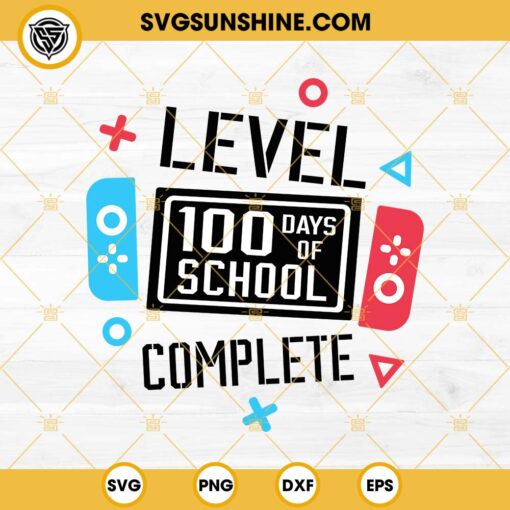 Level 100 Days Of School Complete SVG, Happy 100 Days Of School SVG, 100 Days Video Game SVG