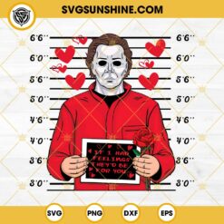 Michael Myers Valentines SVG, If I Had Feelings They'd Be For You SVG, Horror Character Valentine SVG