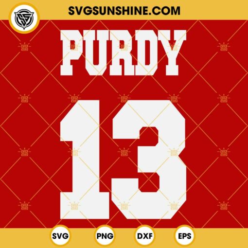 Purdy 13 SVG, San Francisco 49ers Super Bowl 2024 SVG PNG EPS DXF File