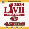 San Francisco 49ers LVIII SVG, 49ers Super Bowl 2024 SVG PNG EPS DXF File