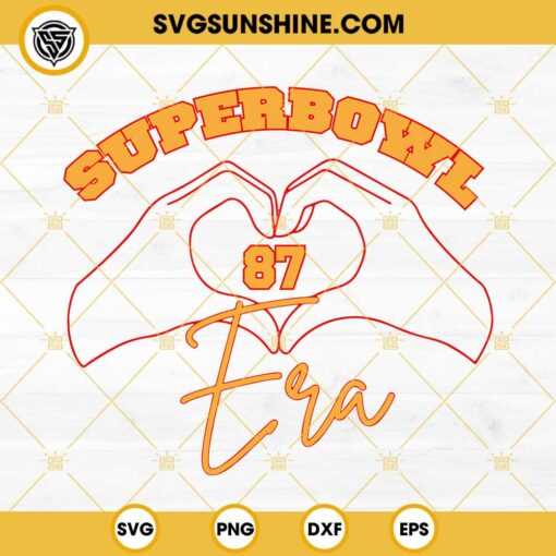 Super Bowl 87 Era SVG, Taylor Swift Super Bowl 2024 SVG PNG EPS DXF File