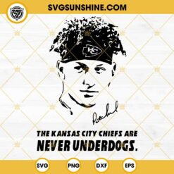 The Kansas City Chiefs Are Never Underdogs Svg, Patrick Mahomes Svg, Kansas City Chiefs SVG