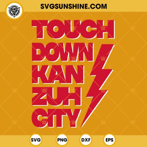 Touch Down Kan Zuh City SVG, Kansas City Chiefs Super Bowl 2024 SVG PNG EPS DXF File
