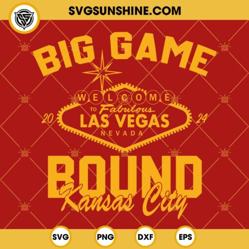 Big Game Bound Kansas City SVG, Kansas City Chiefs Super Bowl 2024 SVG PNG