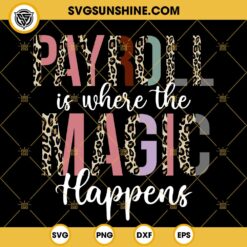 Pay Roll Is Where The Magic Happens Leopard SVG EPS PNG DXF