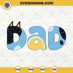 Bluey Cartoon Dad SVG, Bandit Father's Day SVG PNG DXF EPS