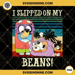 Bluey I Slipped On My Beans PNG, Bluey Grannies Holiday PNG