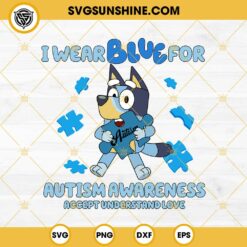 Bluey I Wear Blue For Autism Awareness SVG, Bluey Autism SVG PNG