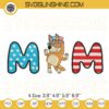 Bluey Mom Embroidery Designs, Bluey Mom USA Flag Embroidery Files