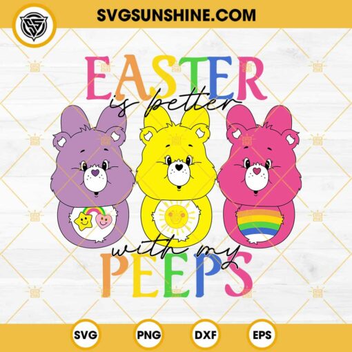 Care Bears Easter Is Better With My Peeps SVG, Friend Bear Easter Day SVG