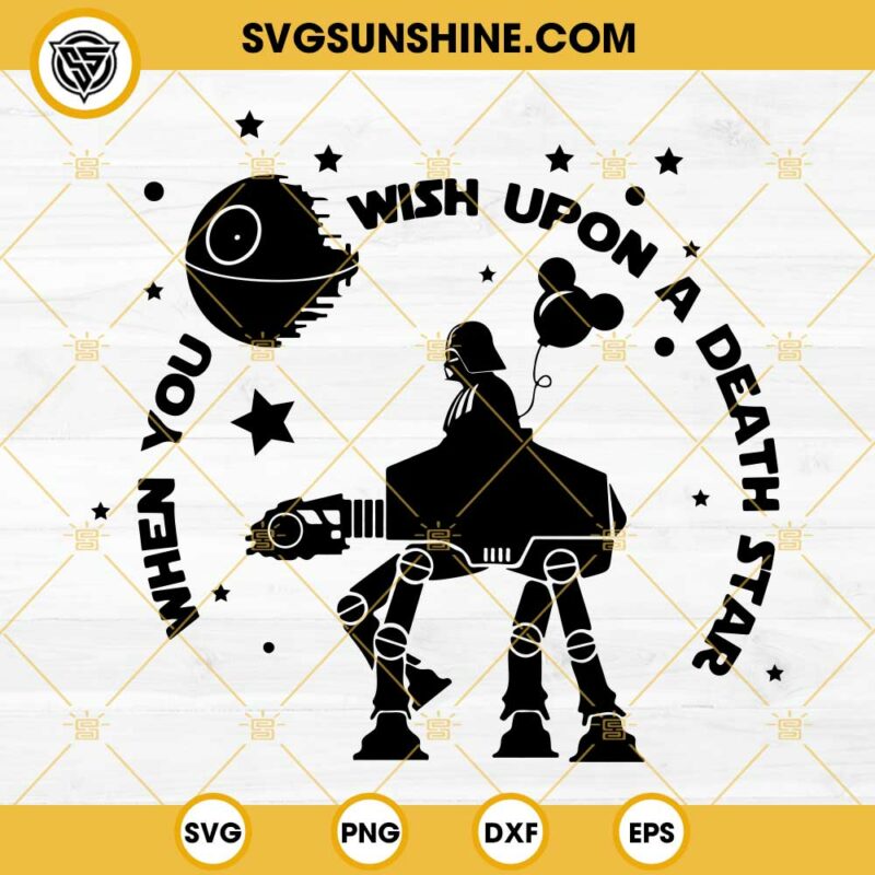 Darth Vader When You Wish Upon A Death Star SVG, Star Wars Darth Vader