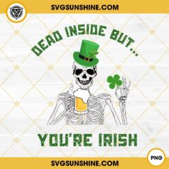 Dead Inside But You’re Irish PNG, St Patricks Day Skeleton Beer PNG