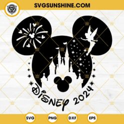 Disney 2024 SVG, Disney Castle Mickey Mouse Ear SVG, Tinker Bell Firework SVG