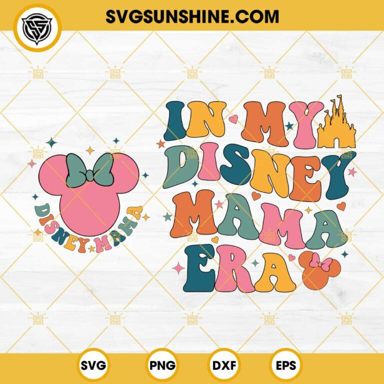 Disney Mama SVG Bundle, In My Disney Mama Era SVG PNG DXF EPS