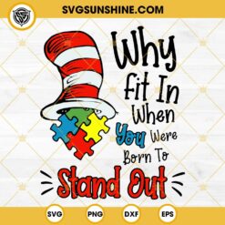 Dr.Seuss Cat In The Hat Quotes SVG, Why Fit In When You Were Born To Stand Out SVG PNG DXF EPS