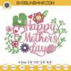 Happy Mother's Day Embroidery Designs, Mother Day Floral Embroidery Files