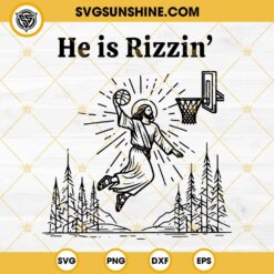 He Is Rizzin SVG Bundle, Christian Easter Jesus Basketball SVG PNG DXF EPS Cut Files