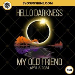 Hello Darkness My Old Friend PNG, Solar Eclipse April 08 2024 PNG
