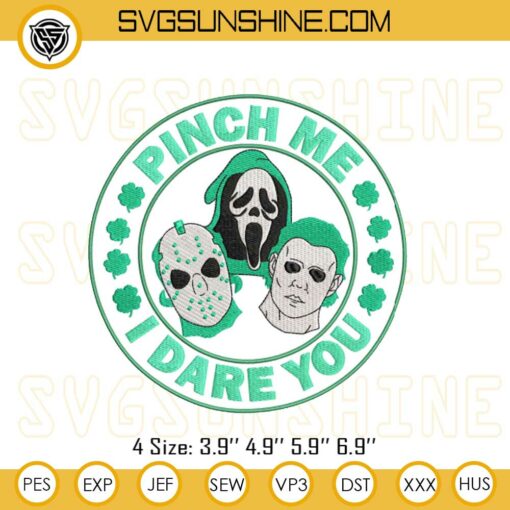 Horror St Patrick Day Embroidery Pattern, Horror Shamrock’s Pinch Me I Dare You Embroidery Designs