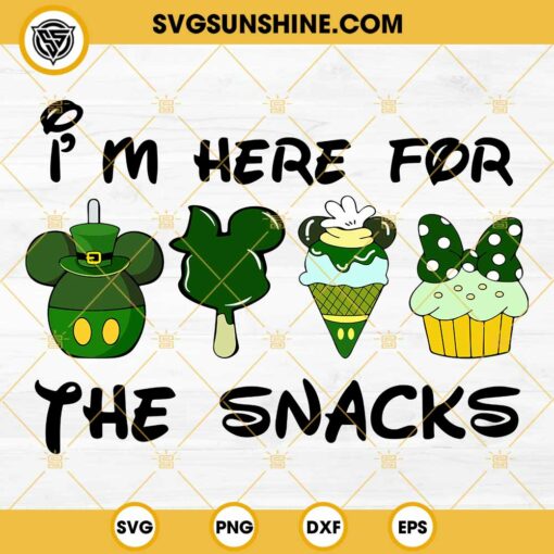 I'm Here For The Snacks Patricks Day SVG, Disney Foods Happy Patrick's Day SVG