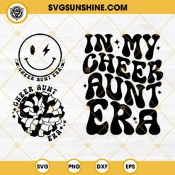 In My Cheer Aunt Era SVG, Pom Pom Cheer Aunt SVG, Smile Face Cheer Aunt SVG