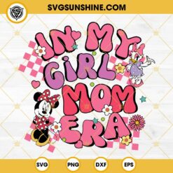 In My Girl Mom Era SVG, Disney Mothers Day SVG, Mouse And Friends SVG