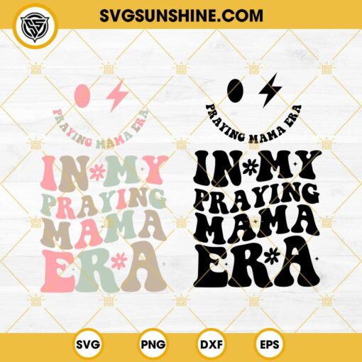 In My Praying Mama Era SVG, Mama Era SVG, Mother's Day SVG