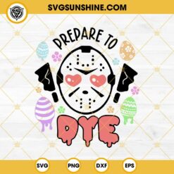 Prepare To Dye SVG, Jason Voorhees Bunny SVG, Funny Easter Horror SVG PNG DXF EPS Cut Files
