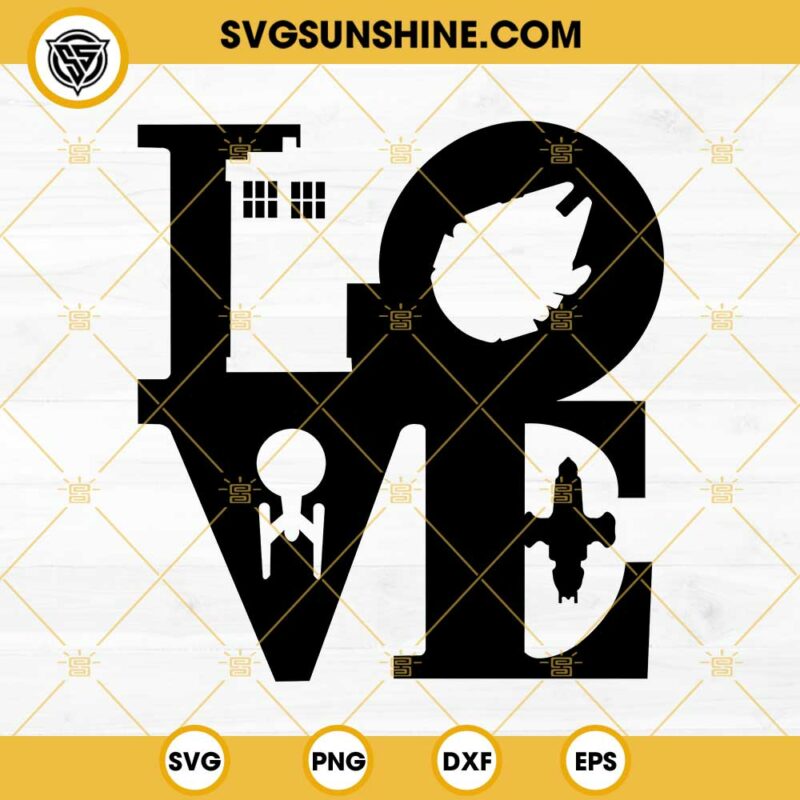 Love Sci Fi SVG, Doctor Who And Star Wars SVG PNG DXF EPS