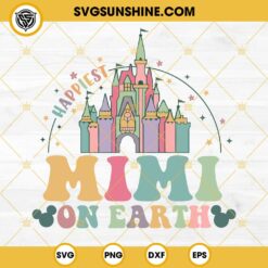 Mimi SVG, Magical Disney Castle SVG, Happiest Mimi On Earth SVG