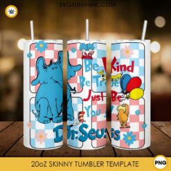 Be Kind Be True Just Be You Dr Seuss 20oz Tumbler Wrap PNG File