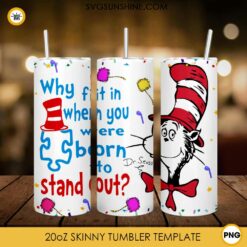 Dr Seuss Why Fit In When You Were Born To Stand Out 20oz Tumbler Wrap PNG File