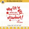Why Fit In When You Were Born To Standout Embroidery Pattern, Dr Seuss Embroidery Designs