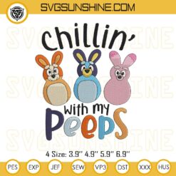 Chillin With My Peeps Bluey Embroidery Designs, Bluey Easter Peeps Embroidery Design File