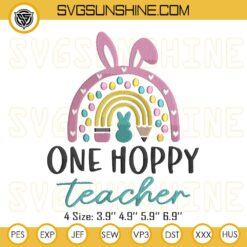 Teacher Happy Easter Rainbow Bunny Embroidery Designs, One Hoppy Teacher Embroidery Pattern