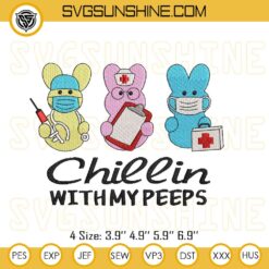 Chillin With My Peeps Easter Nurse Embroidery Designs
