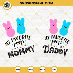 My Favorite Peeps Call Me Mommy Daddy Bundle SVG, Mom Easter SVG, Dad Easter SVG