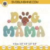 Paw Dog Mama Embroidery Files, Dog Mom Embroidery Designs