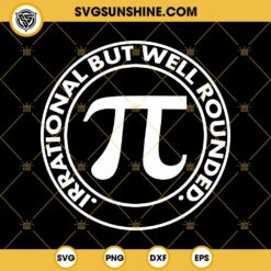 Pi Symbol Irrational But Well Rounded SVG, Pi Day SVG