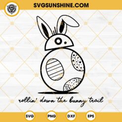 Rolling Down The Bunny Trail SVG, Easter Alien Droid Bunny SVG, Happy Easter Day Star Wars SVG