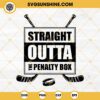 Straight Outta The Penalty Box SVG, Ice Hockey SVG