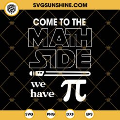 Star War Pi Day SVG, Come To The Math Side We Have Pi SVG