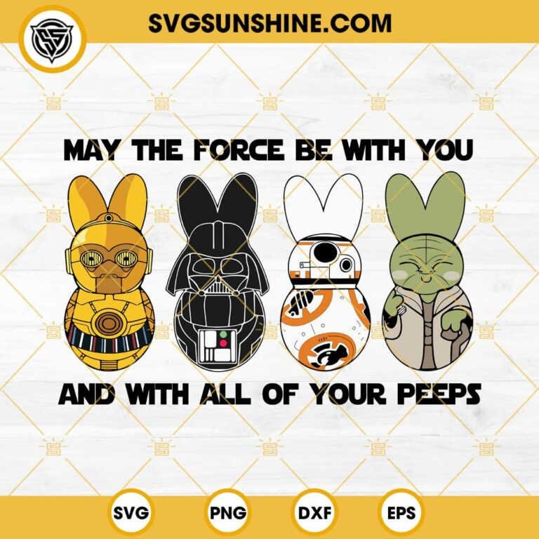 Star Wars Easter Peeps SVG, May The Force Be With You And With All Of ...