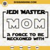 Star Wars Jedi Mom SVG, Star Wars Mothers Day SVG PNG DXF EPS
