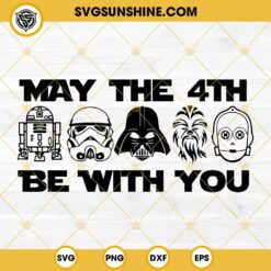 Star Wars May The 4th Be With You SVG, Star Wars Family SVG PNG DXF EPS